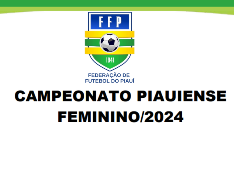 FFP divulga tabela do Campeonato Piauiense Feminino 2024